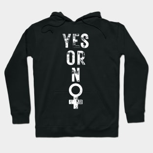 Yes or not, white letters on a black background Hoodie